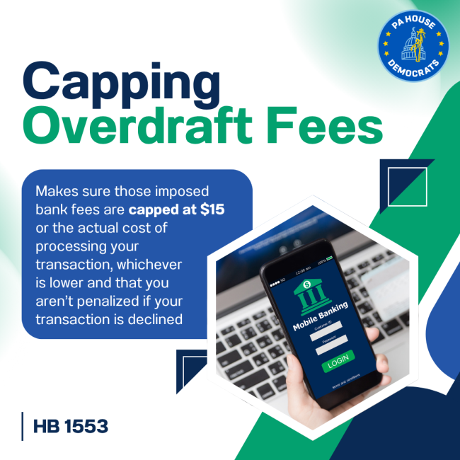 A graphic that says "Capping Overdraft Fees. HB1553 Makes sure those imposed bank fees are capped at $15 or the actual cost of processing your transaction, whichever is lower and that you aren't penalized if your tansaction is declined."